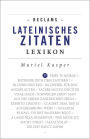 Reclams Lateinisches Zitaten-Lexikon: Reclams Universal-Bibliothek