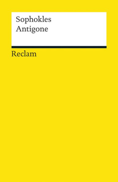Antigone. Tragödie: Textausgabe mit Anmerkungen/Worterklärungen, Literaturhinweisen und Nachwort - Sophokles - altgriechische Literatur in deutscher Übersetzung - 19075