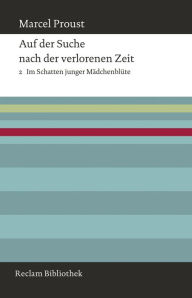 Title: Auf der Suche nach der verlorenen Zeit. Band 2: Im Schatten junger Mädchenblüte: Reclam Bibliothek, Author: Marcel Proust