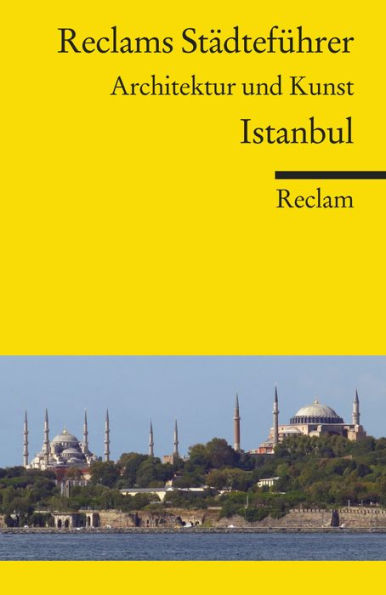 Reclams Städteführer Istanbul: Architektur und Kunst