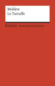 Title: Le Tartuffe ou l'Imposteur: [Fremdsprachentexte] - Englischer Text mit deutschen Worterklärungen. B2 (GER) - Molière - Originalversion mit Erläuterungen - 9087, Author: Molière