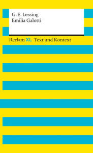 Title: Emilia Galotti: Reclam XL - Text und Kontext, Author: Gotthold Ephraim Lessing