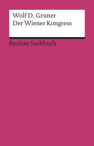 Title: Der Wiener Kongress: Reclam Sachbuch, Author: Wolf D. Gruner