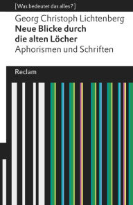 Title: Neue Blicke durch die alten Löcher: [Was bedeutet das alles?], Author: Georg Christoph Lichtenberg