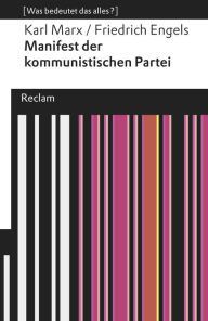 Title: Manifest der kommunistischen Partei: [Was bedeutet das alles?], Author: Karl Marx