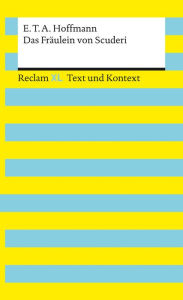 Title: Das Fräulein von Scuderi: Reclam XL - Text und Kontext, Author: E.T.A. Hoffmann