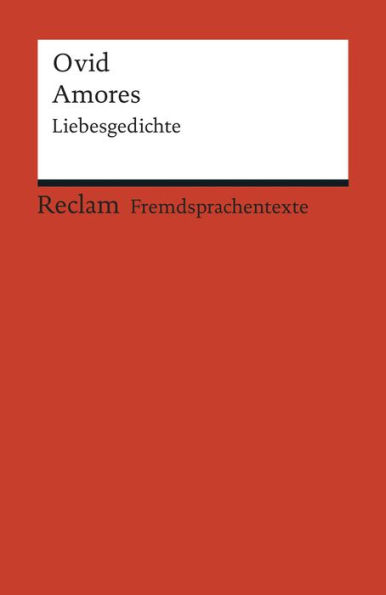 Amores / Liebesgedichte: Auswahl (Reclams Rote Reihe - Fremdsprachentexte)