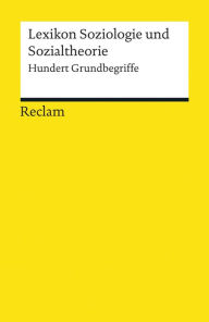 Title: Lexikon Soziologie und Sozialtheorie: Hundert Grundbegriffe (Reclams Universal-Bibliothek), Author: Sina Farzin