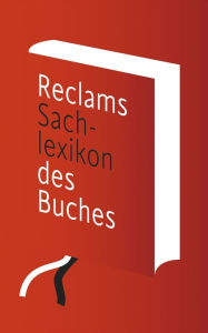 Title: Reclams Sachlexikon des Buches: Von der Handschrift zum E-Book, Author: Ursula Rautenberg