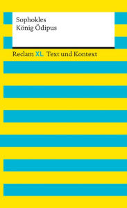 Title: König Ödipus: Reclam XL - Text und Kontext, Author: Sophokles