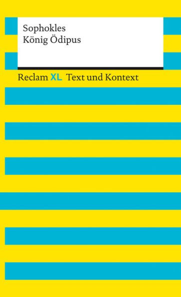 König Ödipus: Reclam XL - Text und Kontext