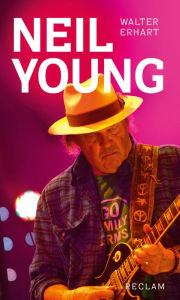 Title: Neil Young, Author: Walter Erhart