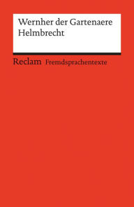 Title: Helmbrecht: Reclams Rote Reihe - Fremdsprachentexte, Author: Wernher der Gartenaere