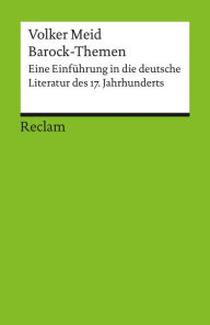 Title: Barock-Themen. Eine Einführung in die deutsche Literatur des 17. Jahrhunderts: Meid, Volker - Deutsch-Lektüre, Deutsche Klassiker der Literatur, Author: Volker Meid