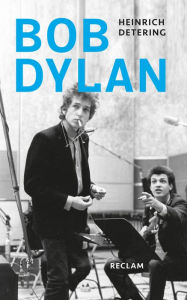 Title: Bob Dylan, Author: Heinrich Detering