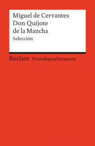 Title: El ingenioso hidalgo Don Quijote de la Mancha: Selección (Reclams Rote Reihe - Fremdsprachentexte), Author: Miguel de Cervantes