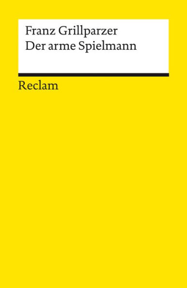 Der arme Spielmann. Erzählung: Grillparzer, Franz - Deutsch-Lektüre, Deutsche Klassiker der Literatur - 14093