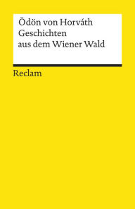 Title: Geschichten aus dem Wiener Wald: Reclams Universal-Bibliothek, Author: Ödön von Horváth