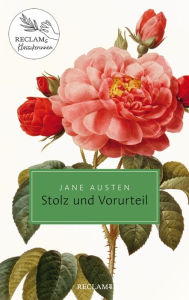 Title: Stolz und Vorurteil. Roman: Damals - heute - morgen: Reclams Klassikerinnen, Author: Jane Austen