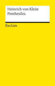 Title: Penthesilea: Ein Trauerspiel (Reclams Universal-Bibliothek), Author: Heinrich von Kleist