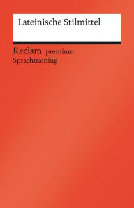 Title: Lateinische Stilmittel: Reclam premium Sprachtraining, Author: Michael Bradtke