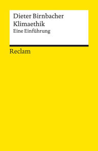 Title: Klimaethik. Eine Einführung: Reclams Universal-Bibliothek, Author: Dieter Birnbacher