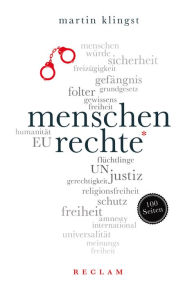 Title: Menschenrechte. 100 Seiten: Reclam 100 Seiten, Author: Martin Klingst