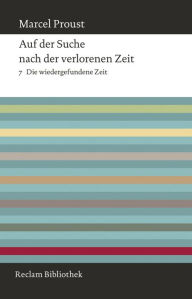 Title: Auf der Suche nach der verlorenen Zeit. Band 7: Die wiedergefundene Zeit: Reclam Bibliothek, Author: Marcel Proust