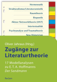 Title: Zugänge zur Literaturtheorie. 17 Modellanalysen zu E.T.A. Hoffmanns 