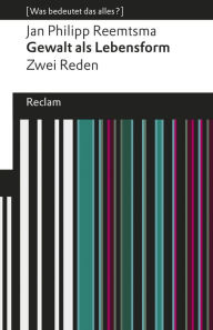 Title: Gewalt als Lebensform: [Was bedeutet das alles?], Author: Jan Philipp Reemtsma