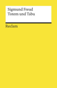 Title: Totem und Tabu: Reclams Universal-Bibliothek, Author: Sigmund Freud