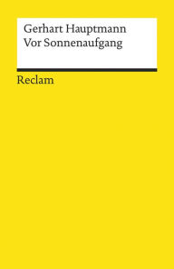 Title: Vor Sonnenaufgang. Soziales Drama: Reclams Universal-Bibliothek, Author: Gerhart Hauptmann