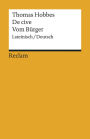 De cive / Vom Bürger: Lateinisch/Deutsch (Reclams Universal-Bibliothek)