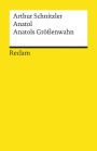 Anatol. Anatols Größenwahn: Schnitzler, Arthur - Deutsch-Lektüre, Deutsche Klassiker der Literatur - 19325