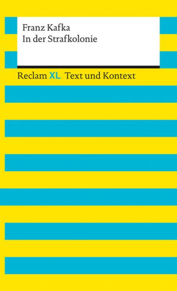 In der Strafkolonie: Reclam XL - Text und Kontext