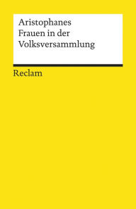 Title: Frauen in der Volksversammlung: Reclams Universal-Bibliothek, Author: Aristophanes