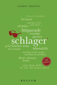 Title: Schlager. 100 Seiten: Reclam 100 Seiten, Author: Rainer Moritz