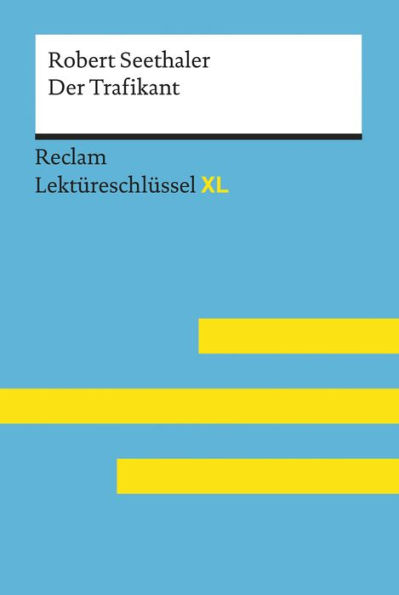 Der Trafikant von Robert Seethaler: Reclam Lektüreschlüssel XL: Lektüreschlüssel mit Inhaltsangabe, Interpretation, Prüfungsaufgaben mit Lösungen, Lernglossar