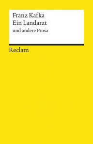 Title: Ein Landarzt und andere Prosa: Reclams Universal-Bibliothek, Author: Franz Kafka