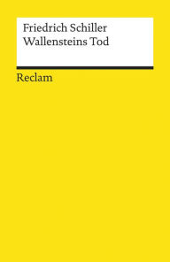Title: Wallensteins Tod: Ein dramatisches Gedicht (Reclams Universal-Bibliothek), Author: Friedrich Schiller