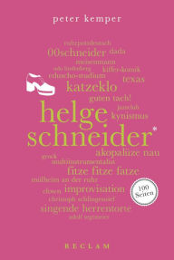 Title: Helge Schneider. 100 Seiten: Reclam 100 Seiten, Author: Peter Kemper