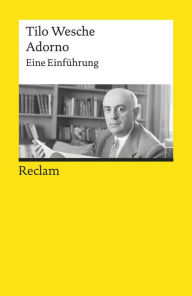 Title: Adorno. Eine Einführung: Reclams Universal-Bibliothek, Author: Tilo Wesche