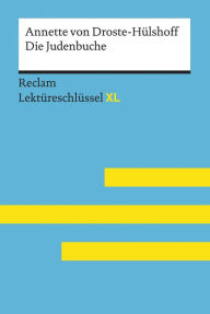 Title: Die Judenbuche von Annette von Droste-Hülshoff: Reclam Lektüreschlüssel XL: Lektüreschlüssel mit Inhaltsangabe, Interpretation, Prüfungsaufgaben mit Lösungen, Lernglossar, Author: Annette von Droste-Hülshoff