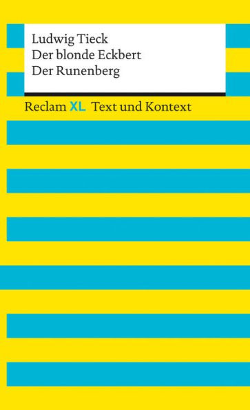Der blonde Eckbert / Der Runenberg: Reclam XL - Text und Kontext