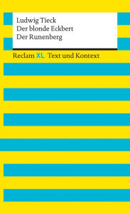 Title: Der blonde Eckbert / Der Runenberg: Reclam XL - Text und Kontext, Author: Ludwig Tieck