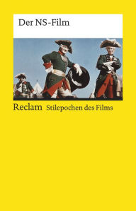 Title: Stilepochen des Films: Der NS-Film: Reclam Stilepochen des Films, Author: Norbert Grob