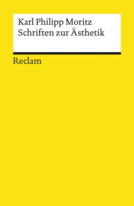 Title: Schriften zur Ästhetik: Reclams Universal-Bibliothek, Author: Karl Philipp Moritz