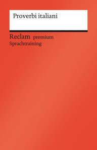 Title: Proverbi italiani: Reclam premium Sprachtraining, Author: Judith Krieg