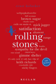 Title: Rolling Stones. 100 Seiten: Reclam 100 Seiten, Author: Ernst Hofacker