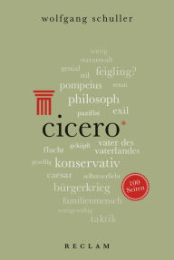 Title: Cicero. 100 Seiten: Reclam 100 Seiten, Author: Wolfgang Schuller